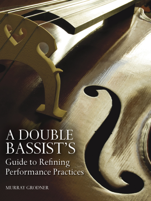 Cover image for book A Double Bassist's Guide to Refining Performance Practices