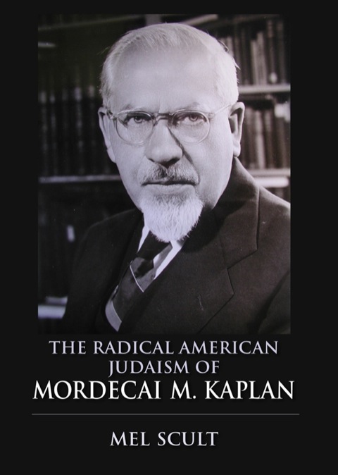 Cover image for book The Radical American Judaism of Mordecai M. Kaplan