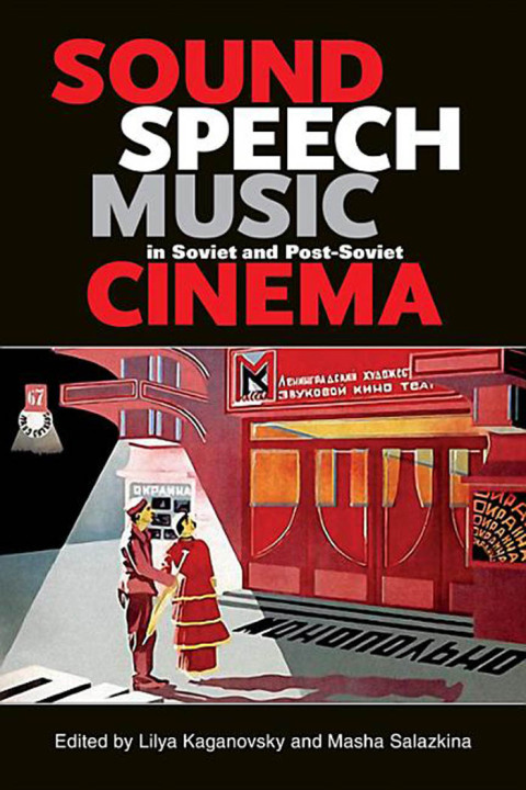 Cover image for book Sound, Speech, Music in Soviet and Post-Soviet Cinema