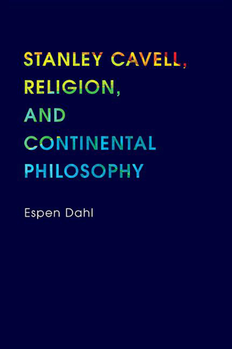 Cover image for book Stanley Cavell, Religion, and Continental Philosophy