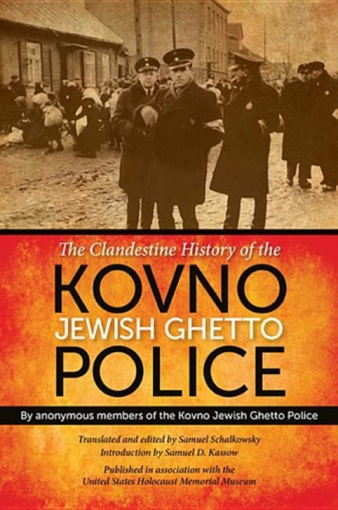 The Clandestine History of the Kovno Jewish Ghetto Police 