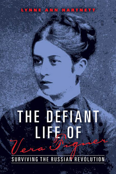 Cover image for book The Defiant Life of Vera Figner