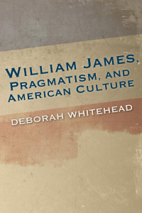 Cover image: William James, Pragmatism, and American Culture 9780253018182