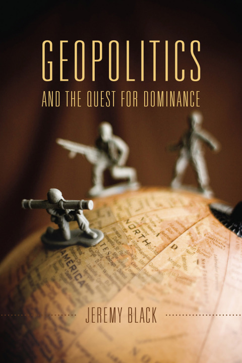 Cover image for book Geopolitics and the Quest for Dominance