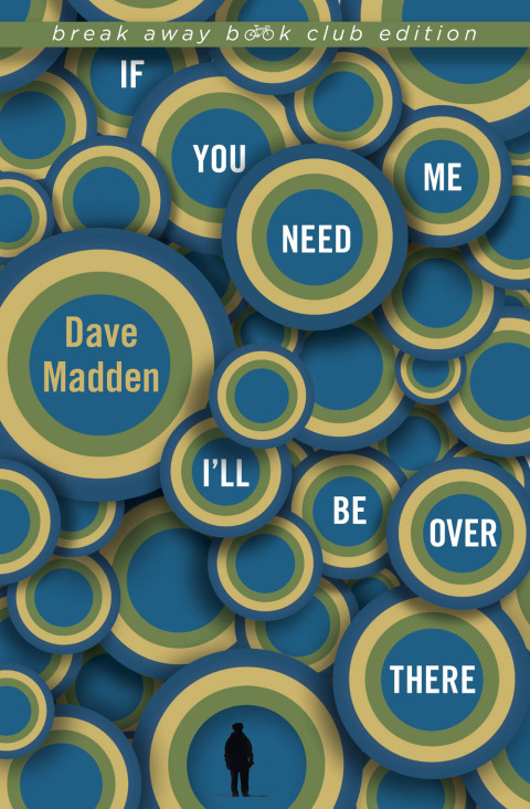 Cover image for book If You Need Me I'll Be Over There