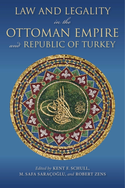 Cover image for book Law and Legality in the Ottoman Empire and Republic of Turkey
