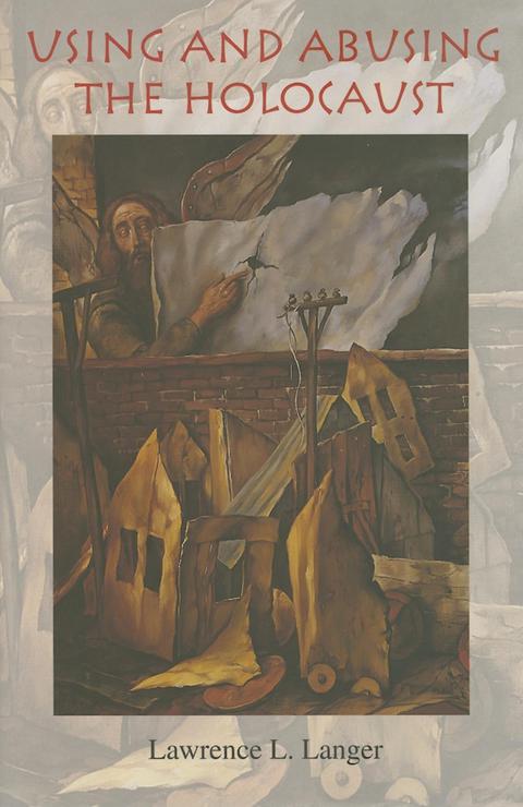 Cover image for book Using and Abusing the Holocaust