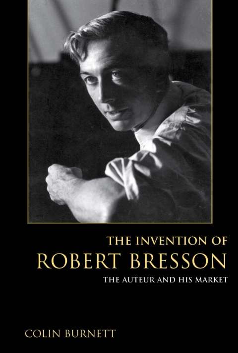 Cover image for book The Invention of Robert Bresson