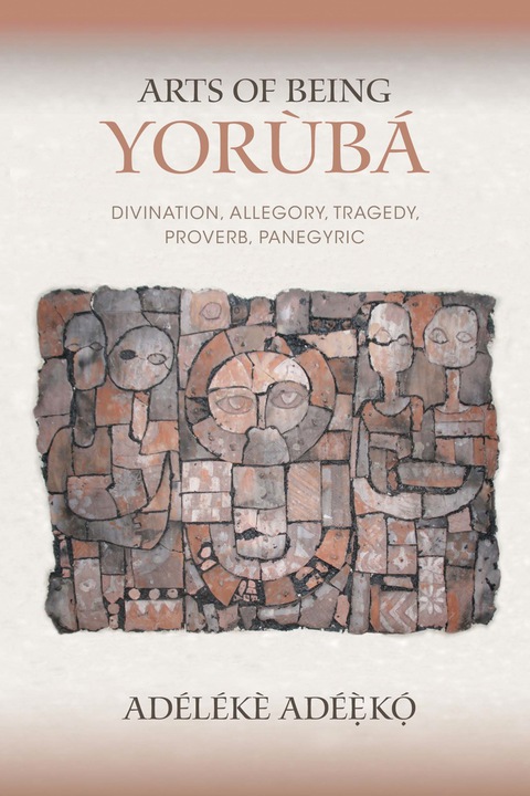 Cover image for book Arts of Being Yoruba