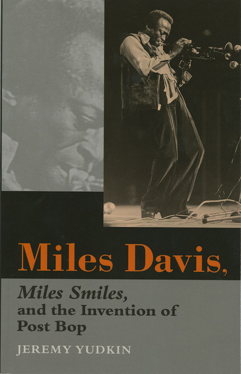 Cover image for book Miles Davis, Miles Smiles, and the Invention of Post Bop