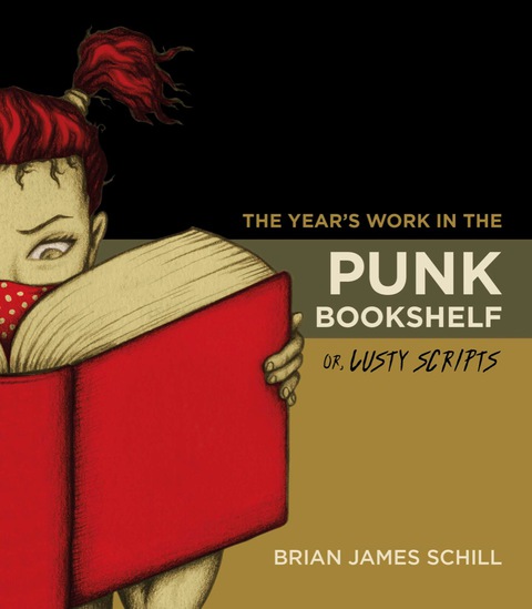 Cover image for book The Year's Work in the Punk Bookshelf, Or, Lusty Scripts