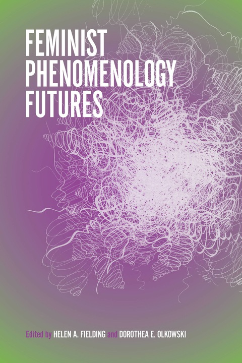 Cover image for book Feminist Phenomenology Futures