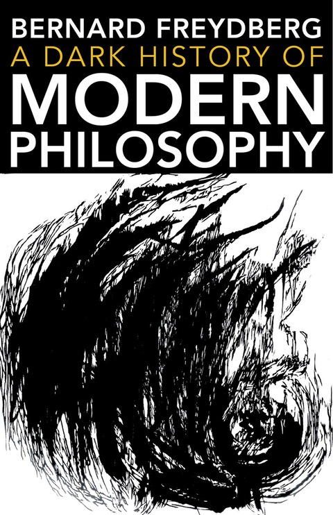 Cover image for book A Dark History of Modern Philosophy