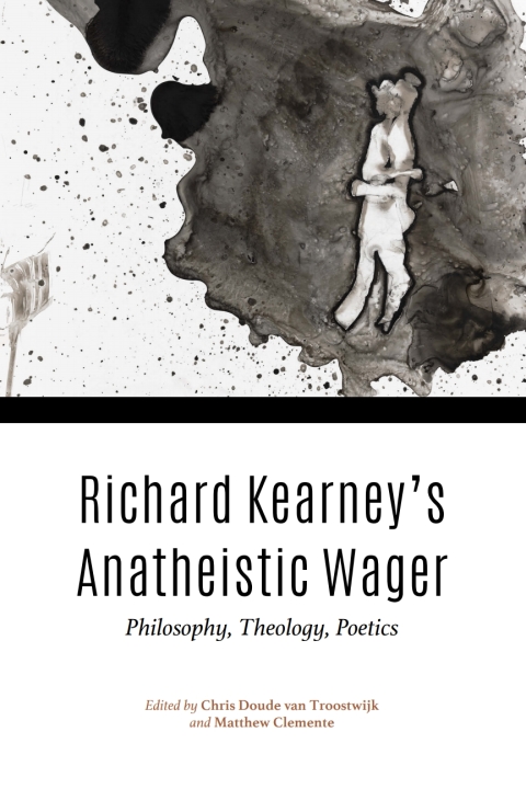 Cover image for book Richard Kearney's Anatheistic Wager