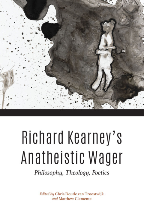 Cover image for book Richard Kearney's Anatheistic Wager