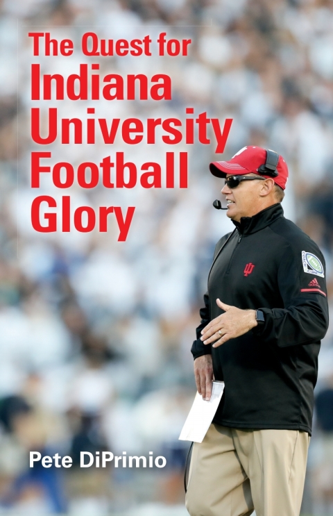 Cover image for book The Quest for Indiana University Football Glory