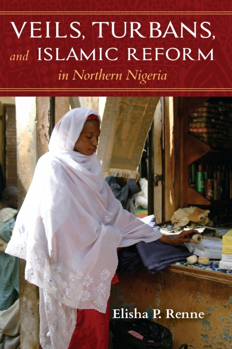 Cover image for book Veils, Turbans, and Islamic Reform in Northern Nigeria