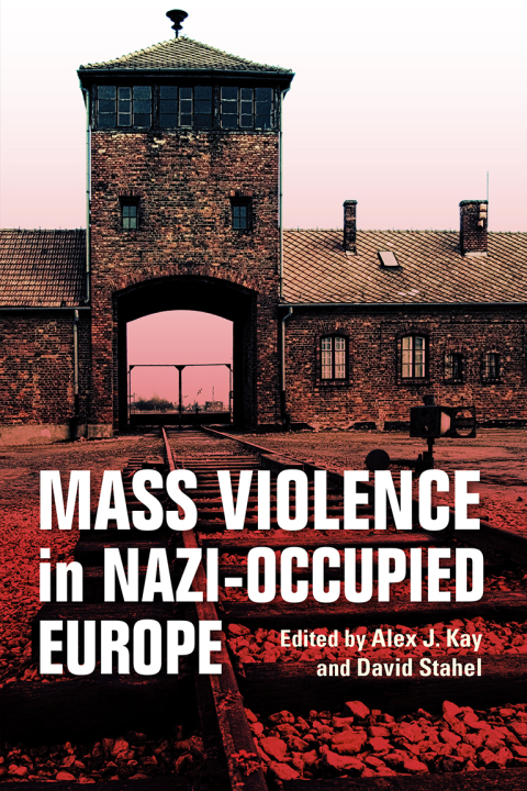 Cover image for book Mass Violence in Nazi-Occupied Europe