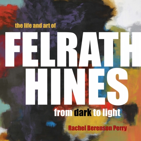 Cover image for book The Life and Art of Felrath Hines