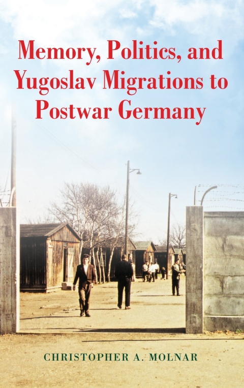 Cover image for book Memory, Politics, and Yugoslav Migrations to Postwar Germany