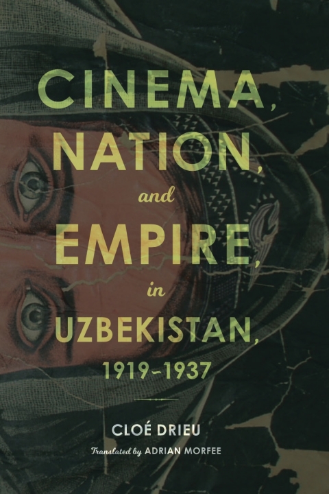 Cover image for book Cinema, Nation, and Empire in Uzbekistan, 1919-1937