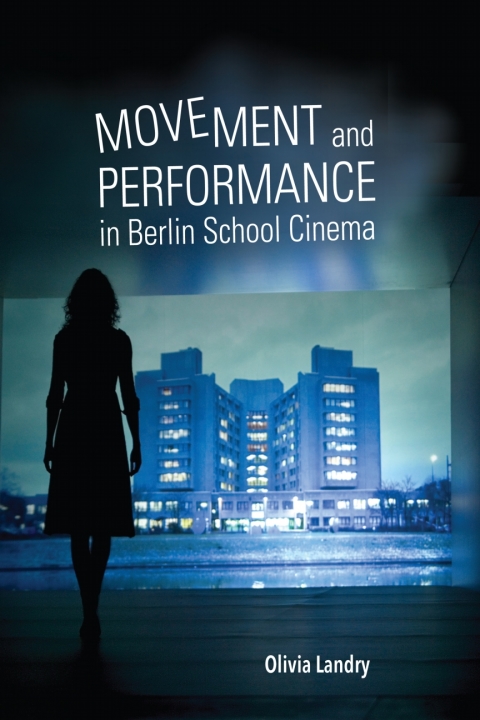 Cover image for book Movement and Performance in Berlin School Cinema