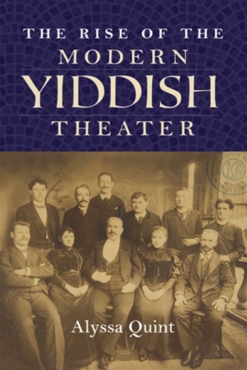 Cover image for book The Rise of the Modern Yiddish Theater