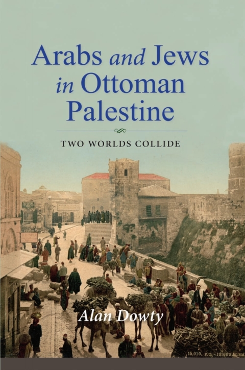 Cover image for book Arabs and Jews in Ottoman Palestine