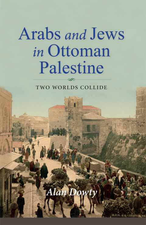 Cover image for book Arabs and Jews in Ottoman Palestine