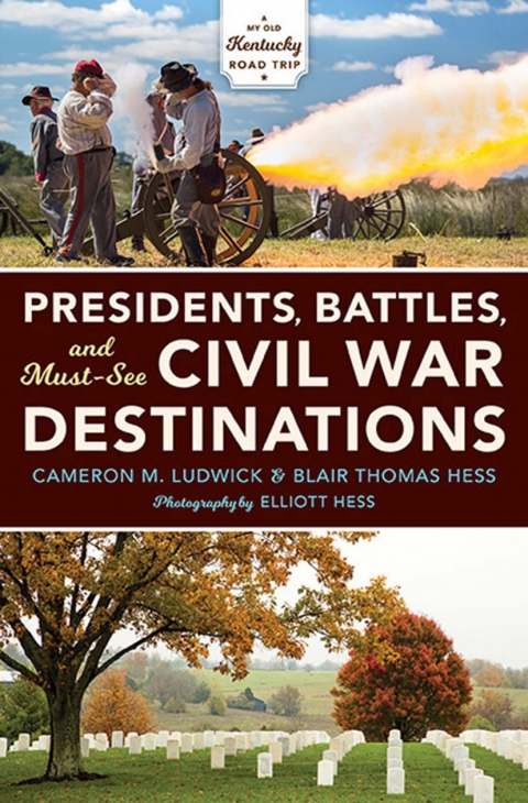 Cover image for book Presidents, Battles, and Must-See Civil War Destinations
