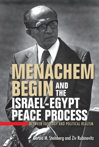 Menachem Begin and the Israel-Egypt Peace Process
