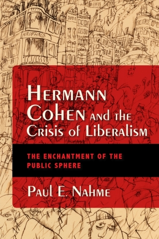 Hermann Cohen and the Crisis of Liberalism