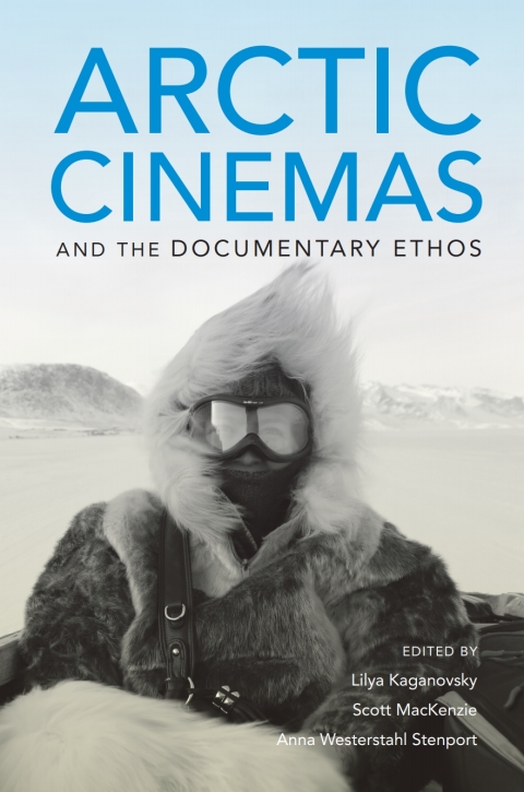Cover image for book Arctic Cinemas and the Documentary Ethos
