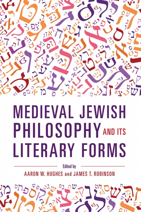 Medieval Jewish Philosophy and Its Literary Forms 