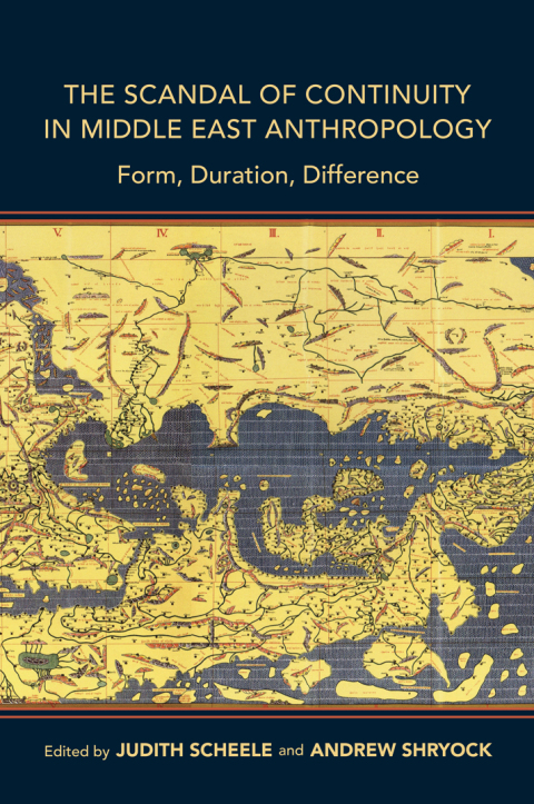 Cover image for book The Scandal of Continuity in Middle East Anthropology