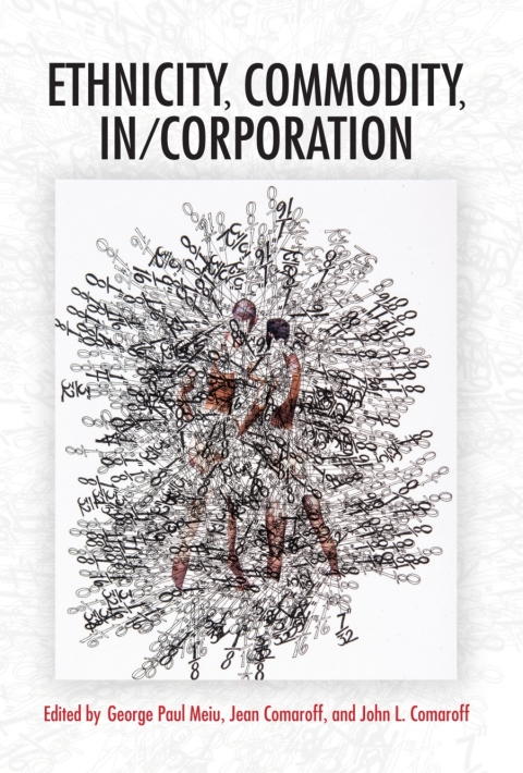 Cover image for book Ethnicity, Commodity, In/Corporation