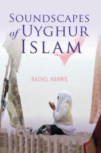 Cover image: Soundscapes of Uyghur Islam 9780253050182