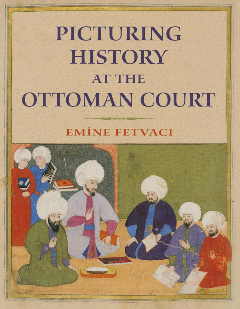 Cover image for book Picturing History at the Ottoman Court