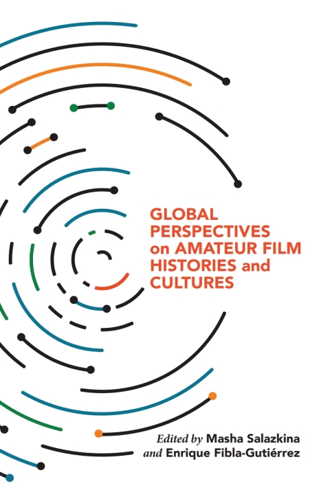 Cover image for book Global Perspectives on Amateur Film Histories and Cultures
