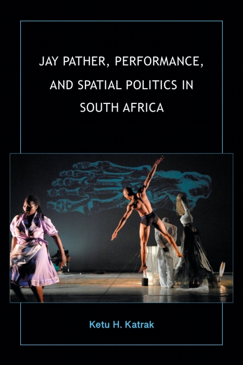 Cover image for book Jay Pather, Performance, and Spatial Politics in South Africa
