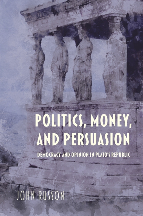 Cover image for book Politics, Money, and Persuasion