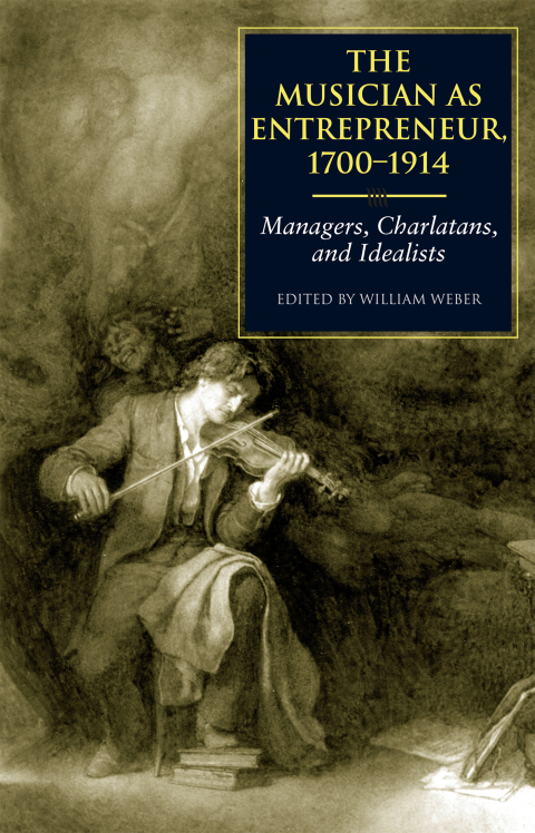 Cover image for book The Musician as Entrepreneur, 1700-1914