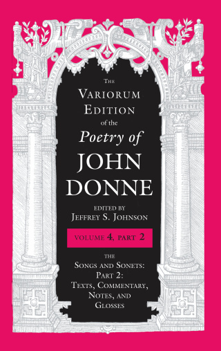 The Variorum Edition of the Poetry of John Donne, Volume 4.2