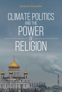 Cover image: Climate Politics and the Power of Religion 9780253059062