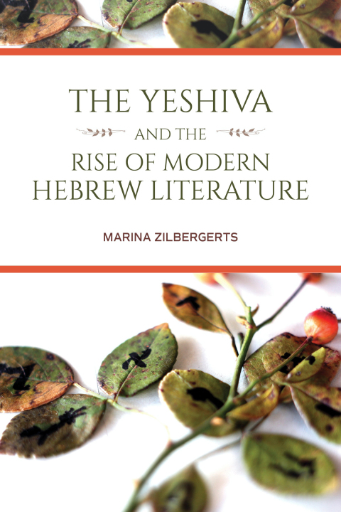 Cover image for book The Yeshiva and the Rise of Modern Hebrew Literature