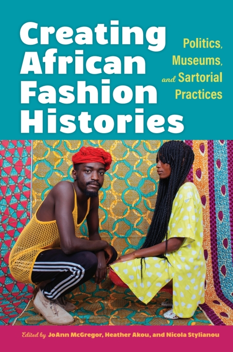 Cover image for book Creating African Fashion Histories