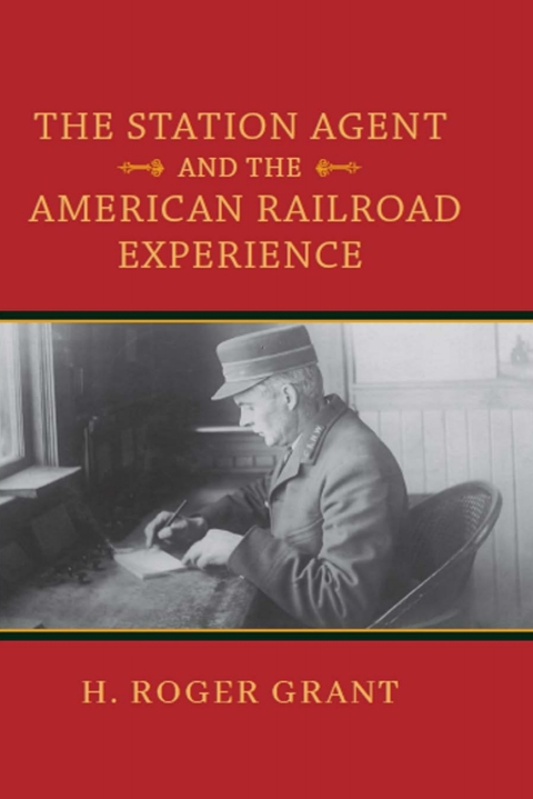 Cover image for book The Station Agent and the American Railroad Experience