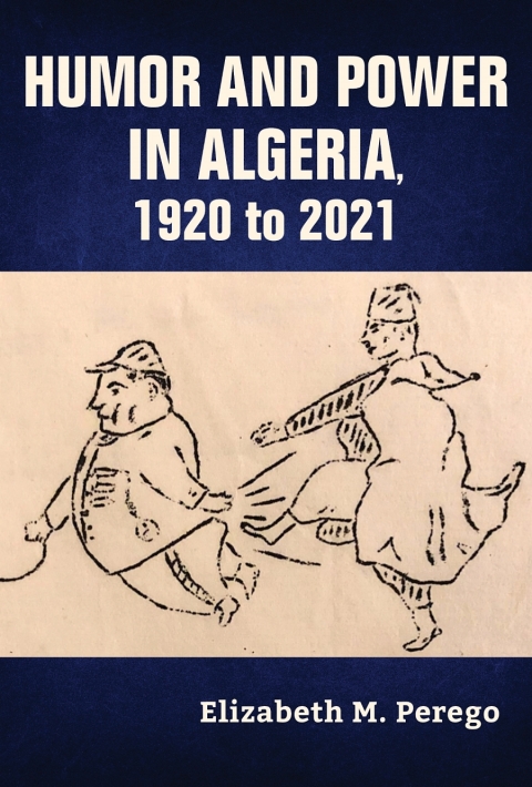 Cover image for book Humor and Power in Algeria, 1920 to 2021