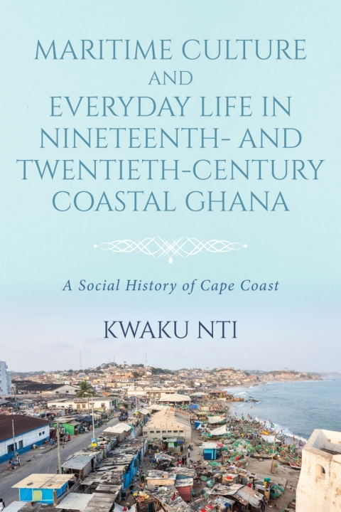 Cover image for book Maritime Culture and Everyday Life in Nineteenth- and Twentieth-Century Coastal Ghana