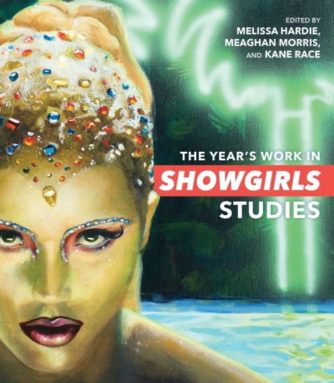 Cover image for book The Year's Work in <i>Showgirls</i> Studies